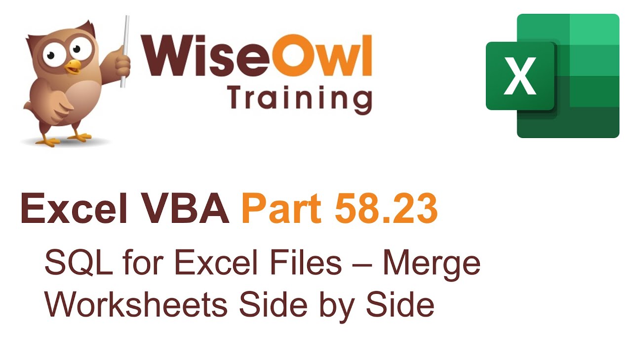 vba working with data videos excel vba part 58 23 sql for excel files merge worksheets side by side