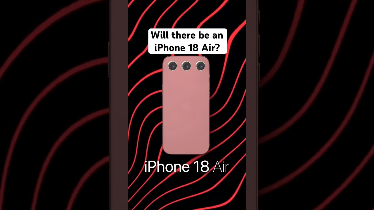 Will there be an iPhone 18 Air?