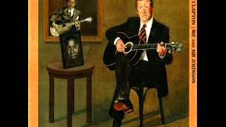 Video thumbnail of "Eric Clapton and Mr Johnson   Kind Hearted Woman Blues"