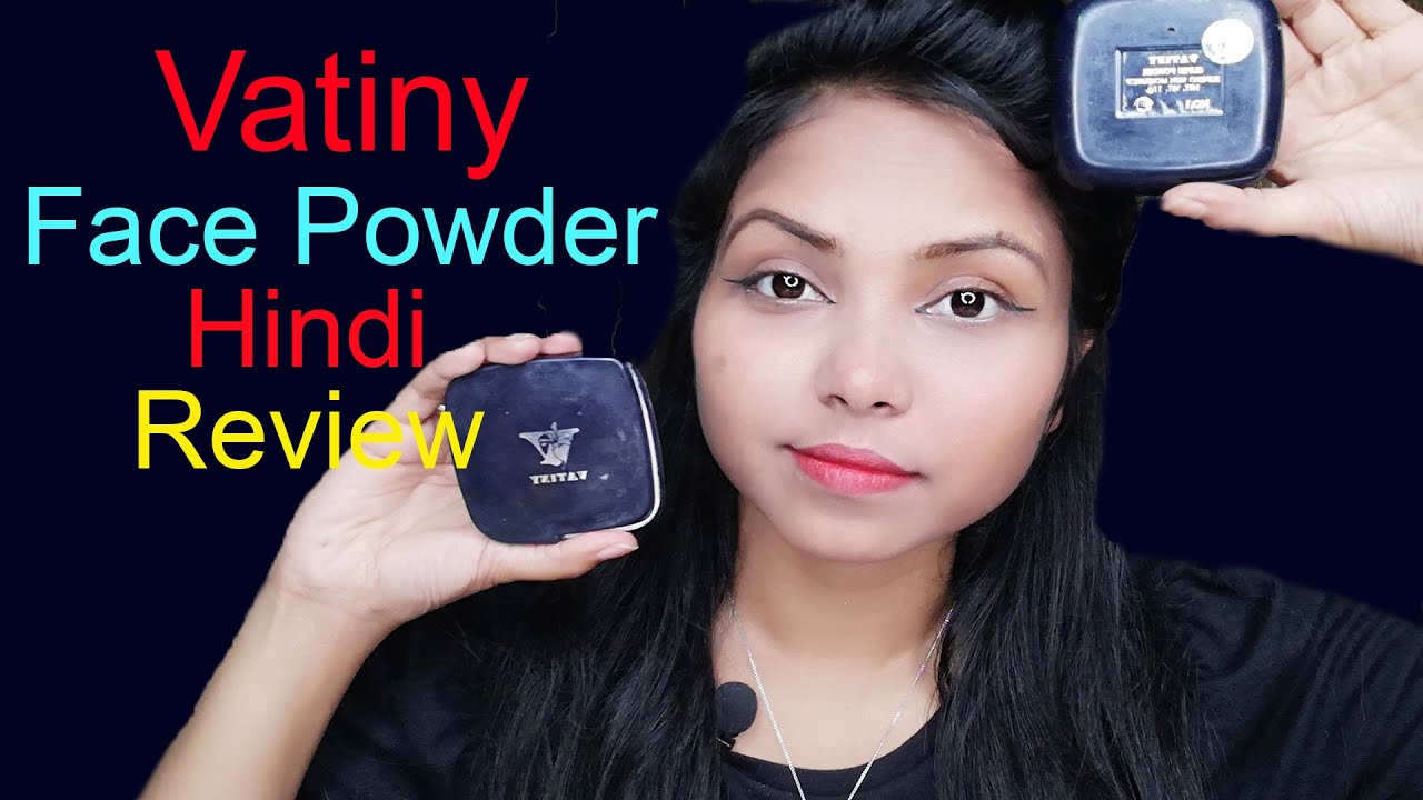 Vatiny Face Powder Review In Hindi । Especially আজকের এই ভিডিওটি ...