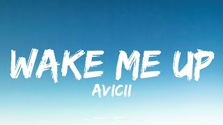 Avicii - Wake Me Up (Lyrics)