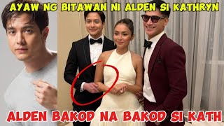 ALDEN RICHARD TODO BAKOD BA KAY KATHRYN!HALOS AYAW NG BITAWAN SI KATHRYN!