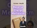 🚨🚨PRO TIP Reverse Charge Mechanism | ICAI ||CA Inter GST| May’25 | CA Ankita Bhardwaj