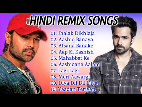 Himesh Reshamiya Blockbuster Bollywood Top Songs Jhalak Dikhlaja Aashiq Banaya HINDI REMIX SONGS