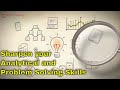 SHARPEN YOUR ANALYTICAL AND PROBLEM SOLVING SKILLS