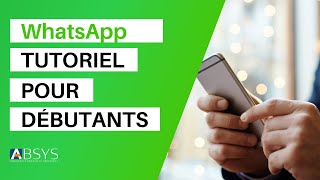 TUTO - Comment utiliser WhatsApp (débutants)