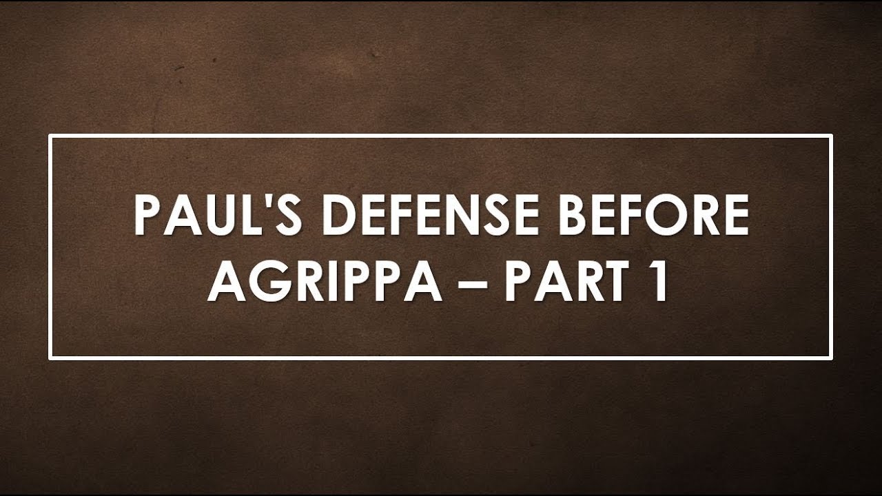 Paul's Defense Before Agrippa – Part 1 - YouTube
