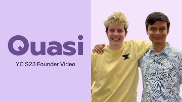YC S23 Founder Video - Quasi