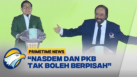 Surya Paloh: NasDem dan PKB Tak Terpisahkan - [Primetime news]
