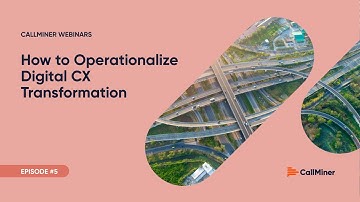 How to Operationalize Digital CX Transformation