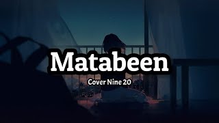 Nine 20 - Matabeen (lyrics) 🎵Cover