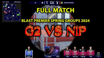 G2 vs NIP – BLAST Premier Spring Groups 2024 – FULL MATCH BO3