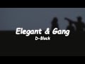 Elegant & Gang - D Block 🎧Lyrics