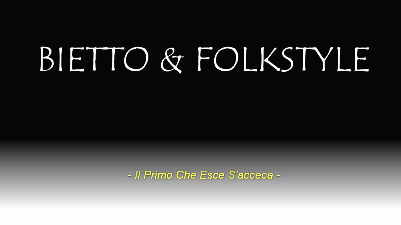 Bietto & Folkstyle - Il Primo Che Esce S'Acceca