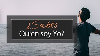 ¿Sabes Quien soy Yo?