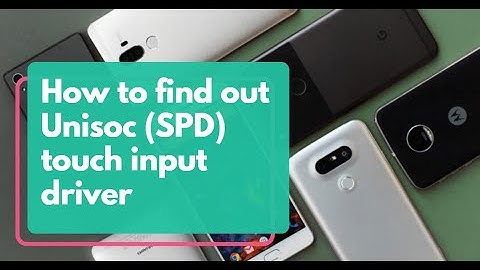 How to find the touch input drivers of a Unisoc SPD device