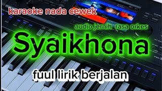 Syaikhona (karaoke nada cewek) full LIRIK BERJALAN
