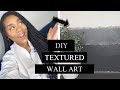 How to create THE BEST DIY TEXTURED WALL ART for less than $40| Sarah Brooks Dupe|