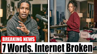 WHY ASAP ROCKY'S 7 WORDS ABOUT RIHANNA JUST BROKE THE INTERNET... 