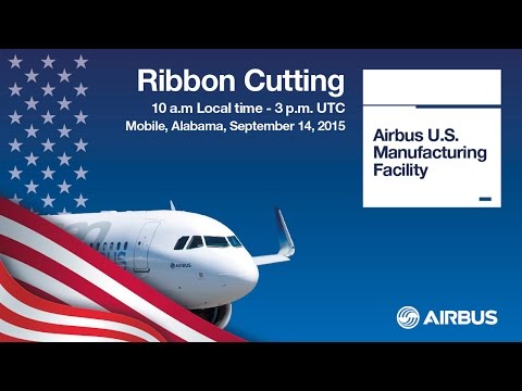 Airbus U.S. Manufacturing Facility - Ribbon Cutting - uncut version