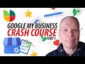 Google My Business Local SEO Crash Course Guide (Part 1)