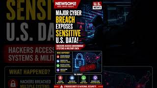 🚨 Major Cyber Breach Exposes Sensitive U.S. Data!#CyberSecurity #BreakingNews