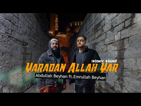 ABDULLAH BEYHAN | Yaradan Allah Yar