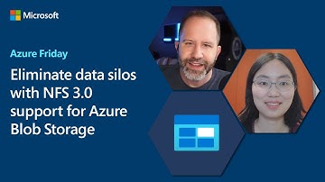 Eliminate data silos with NFS 3.0 support for Azure Blob Storage | Azure Friday