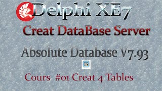 Absolute Database With Delphi XE7 Creat 04 Tables #01