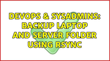 DevOps & SysAdmins: Backup laptop and server folder using rsync (2 Solutions!!)