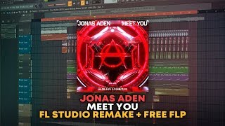 Jonas Aden - Meet You [FL Studio Remake   FREE FLP]