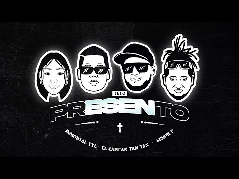 Hechura - Te lo presento "Remix " ft Inmortal TYL, El Capitan Tan Tan & Señor F (VideoLyric)