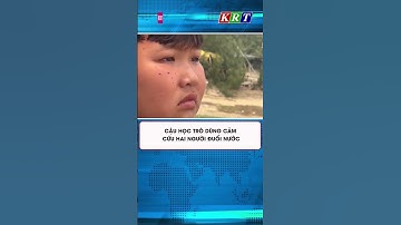 Cậu học trò dũng cảm cứu hai người đuối nước #shorts