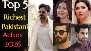 Top 5 Richest Pakistani Actors 2026 | Net Worth Shock 😱