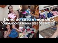 Rotina cuidando da casa com uma bebê de 6 meses!! Rotina de hoje.