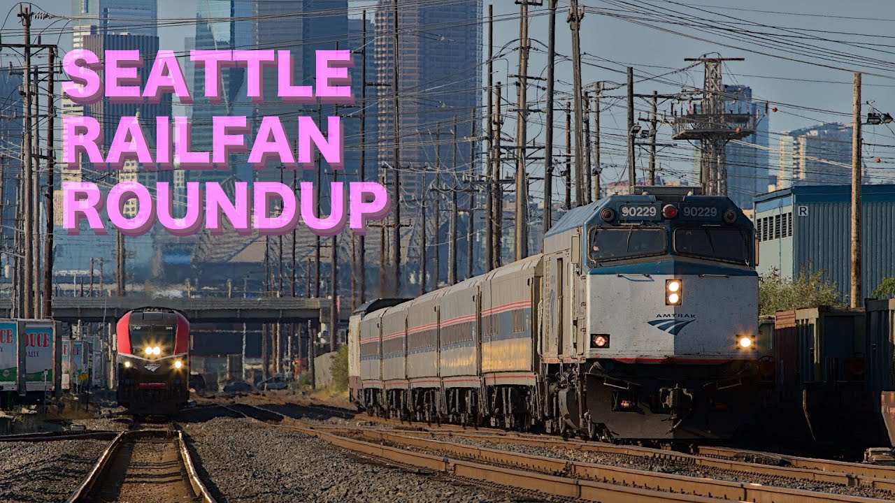 Seattle Railfan Roundup - Summer 2024
