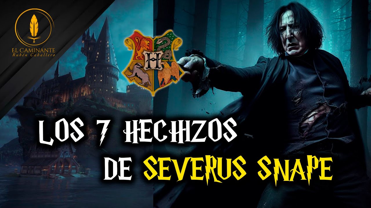 Los 7 Hechizos de Severus Snape