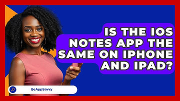 Is The IOS Notes App The Same On IPhone And IPad? - Be App Savvy