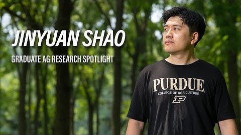 Jinyuan Shao: Graduate Ag Research Spotlight