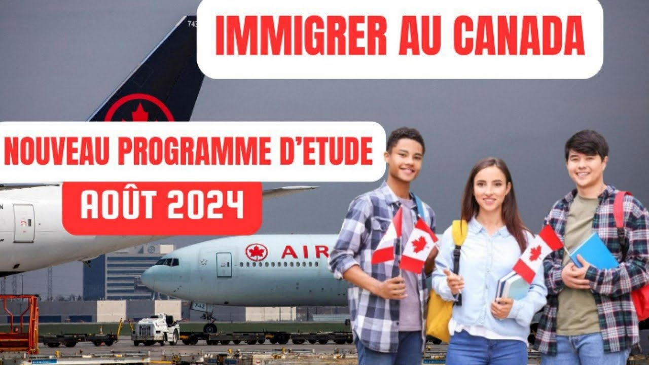 IMMIGRER AU CANADA, NOUVEAU PROGRAMME D'ETUDE AOUT #2024 - YouTube