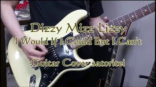 【来日記念】Dizzy Mizz Lizzy - I Would If I Could But I Can't (Guitar Cover)