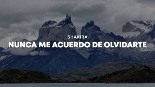 Shakira - Nunca Me Acuerdo de Olvidarte (Letra/Lyrics)