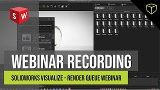SOLIDWORKS Visualize - Render Queue Webinar