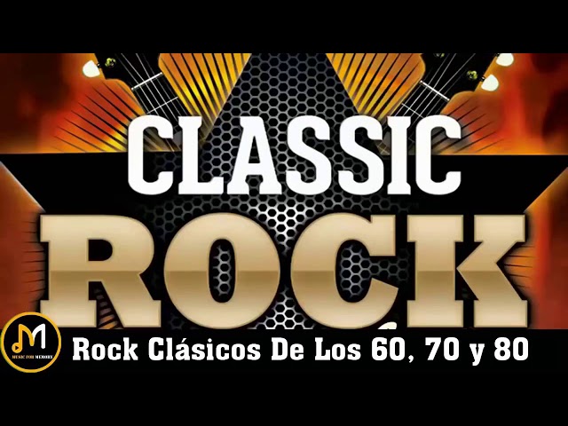 Rock Clasicos En Ingles De Los 60 y 70 y 80 - Canciones De Rock Clasico class=