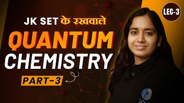 Quantum Chemistry - 3 Most Probable Questions JK SET ke rakhwaale