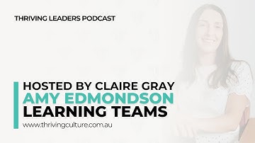 Learning teams: Psychological Safety, Accountability, and Failure with Amy Edmondson