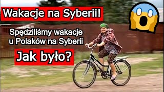 Polacy na Syberii - Wakacje wśród syberyjskich Rodaków | DUŻO SIĘ DZIAŁO! - Wierszyna