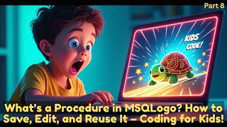 #8 What’s a Procedure in MSQLogo How to Save, Edit, and Reuse It – Coding for Kids!