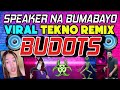 SPEAKER NA BUMABAYO - TEKNO BUDOTS REMIX 2022 | DJ JOHNREY