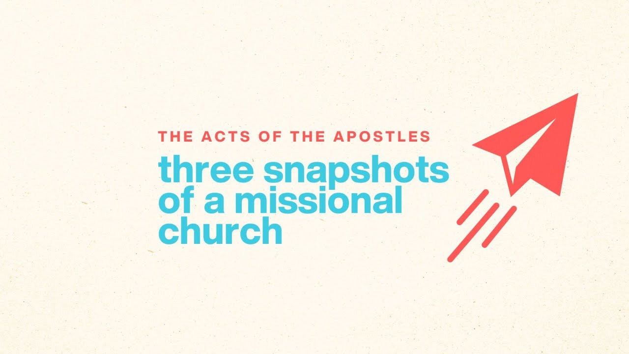 Acts Three Snapshots Of A Missional Church Acts 18 18 28 YouTube acts-three-snapshots-of-a-missional-church-acts-18-18-28-youtube